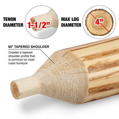 A peeled log that has a tenon cut at the end of it showing the tenon diameter is 1-1/2" and the maximum log diameter 4"